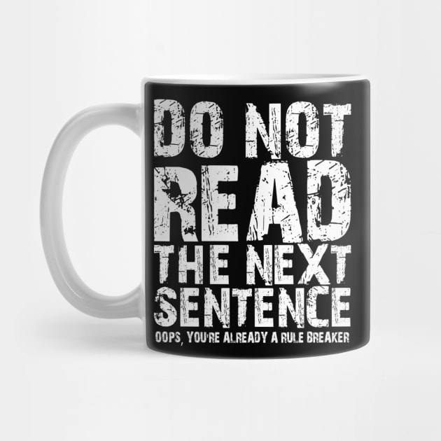 Do not read the next sentence Oops, you're already a rule breaker by mdr design